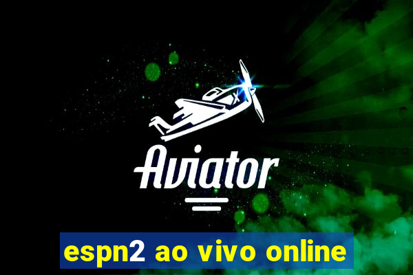 espn2 ao vivo online